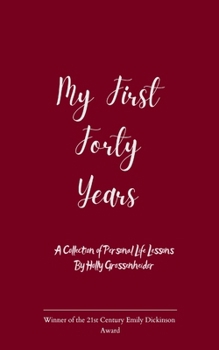 My First Forty Years A Collection of Personal Life Lessons