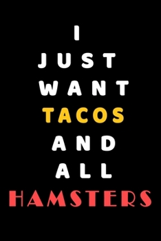 I JUST WANT Tacos AND ALL Hamsters: Composition Book: Cute PET | DOGS |CATS |HORSES| ALL PETS LOVERS NOTEBOOK & JOURNAL gratitude and love pets and animals notebook and journal