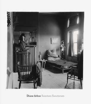 Hardcover Diane Arbus: Sanctum Sanctorum Book
