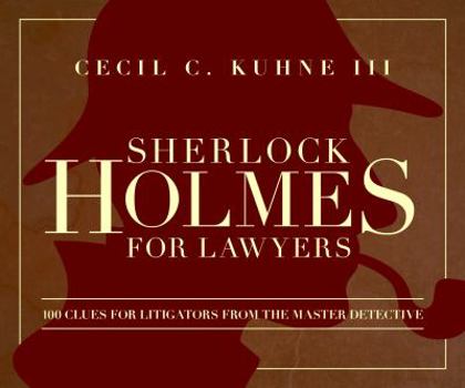 Paperback Sherlock Holmes for Lawyers: 100 Clues for Litigators from the Master Detective Book