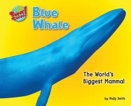 Library Binding Blue Whale: The World's Biggest Mammal Book