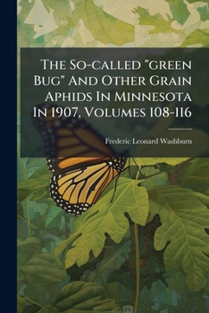 The So-Called Green Bug And Other Grain Aphids In Minnesota In 1907