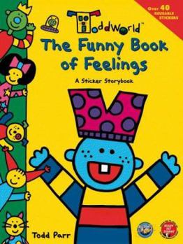 Paperback ToddWorld: The Funny Book of Feelings: A Sticker Storybook Book