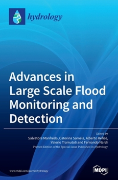 Hardcover Advances in Large Scale Flood Monitoring and Detection Book