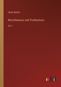 Paperback Miscellaneous and Posthumous: Vol. I Book