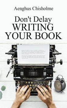 Paperback Don't Delay Writing Your Book