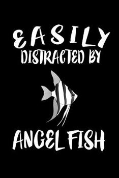 Paperback Easily Distracted By Angel Fish: Animal Nature Collection Book