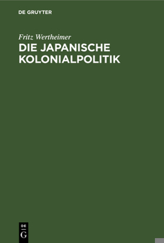 Hardcover Die Japanische Kolonialpolitik [German] Book
