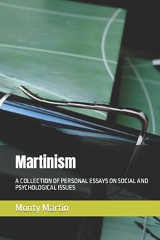 Paperback Martinism: A Collection of Personal Essays on Social and Psychological Issues Book