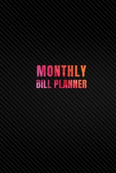 Monthly Bill Planner: Planner Expense Tracker and Bill Organizer - Budget Planning for 1 Year/53 Weeks - Bill Payments Tracker - Monthly and Weekly Budget Planner - Journal Notebook
