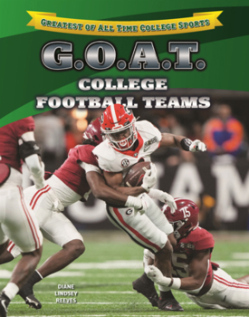 G.O.A.T. College Football Teams (Greatest of All Time College Sports (Lerner