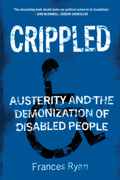 Paperback Crippled: Austerity and the Demonization of Disabled People Book