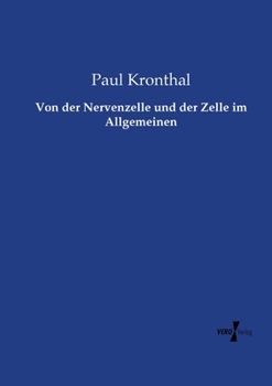 Paperback Von der Nervenzelle und der Zelle im Allgemeinen [German] Book