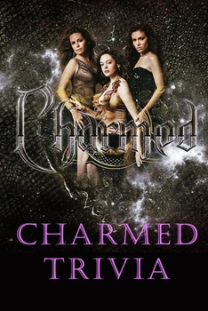 Paperback Charmed Trivia: Trivia Quiz Game Book