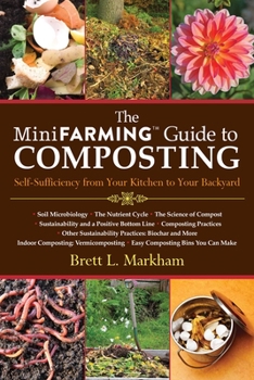 Paperback The Mini Farming Guide to Composting: Self-Sufficiency from Your Kitchen to Your Backyard Book