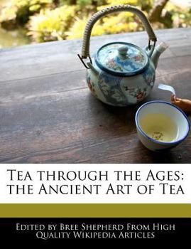 Paperback Tea Through the Ages: The Ancient Art of Tea Book