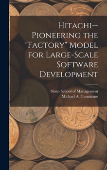 Hardcover Hitachi--pioneering the "factory" Model for Large-scale Software Development Book