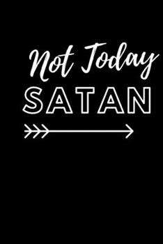 Paperback Not Today Satan: Journal / Notebook / Funny / Gift. Book