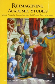 Paperback Reimagining Academic Studies: Science, Philosophy, Education, Social Science, Theology, Theory of Language (Cw 81) Volume 81 Book