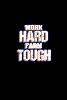 Paperback Work hard farm tough: Food Journal - Track your Meals - Eat clean and fit - Breakfast Lunch Diner Snacks - Time Items Serving Cals Sugar Pro Book