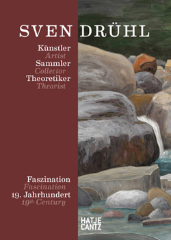 Hardcover Sven Drühl: Artist--Collector--Theorist: Fascination 19th Century Book