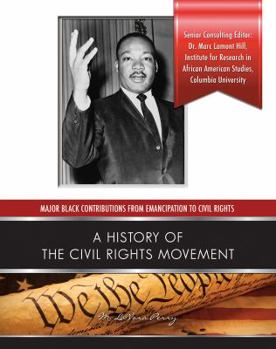 A History of the Civil Rights Movement - Book  of the Major Black Contributions from Emancipation to Civil Rights