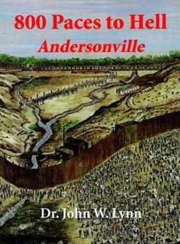 Hardcover 800 Paces to Hell: Andersonville Book