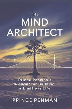 Paperback The Mind Architect: Prince Penman's Blueprint for Building a Limitless Life Book
