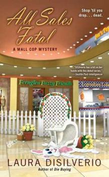 All Sales Fatal - Book #2 of the A Mall Cop Mystery