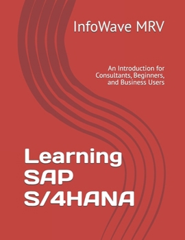 Paperback Learning SAP S/4HANA: An Introduction for Consultants, Beginners, and Business Users Book