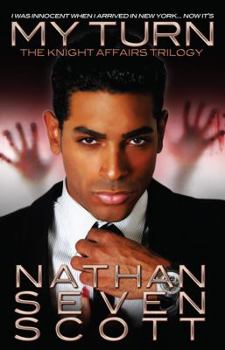 I Was Innocent When I Arrived in New York...Now It's My Turn: The Knight Affairs Trilogy