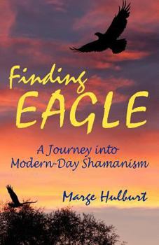 Paperback Finding Eagle: A Journey into Modern-Day Shamanism Book