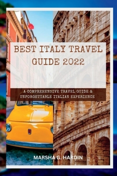 Paperback best italy travel guide 2022: A Comprehensive Travel guide & Unforgettable Italian Experience Book