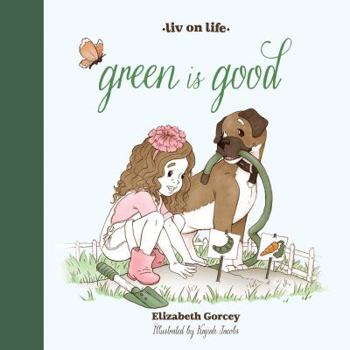 Hardcover Liv on Life: Green Is Good (Liv on Life Series) Book