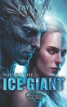 Wed to the Ice Giant - Book #1 of the Arranged Monster Mates