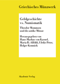 Hardcover Geldgeschichte vs. Numismatik: Theodor Mommsen Und Die Antike Münze [German] Book