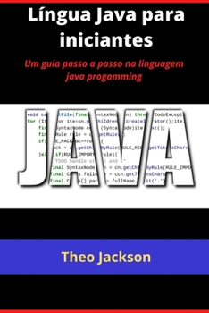 L�ngua Java para iniciantes: Um guia passo a passo na linguagem java progamming