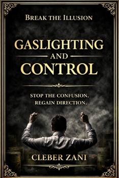 Paperback Gaslighting and Control (3 Book Box Set): Stop the Confusion. Regain Direction. Book