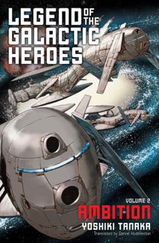 Paperback Legend of the Galactic Heroes, Vol. 2: Ambition Book