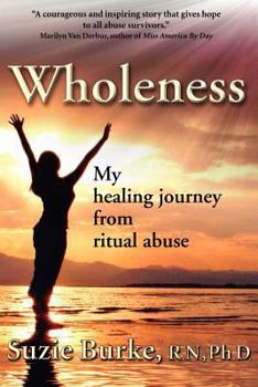 Paperback Wholeness: My Healing Journey from Ritual Abuse Book