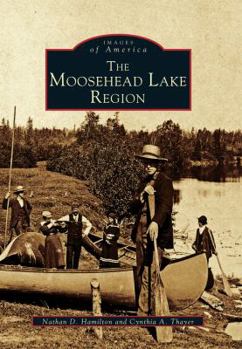 Paperback The Moosehead Lake Region Book