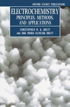 Electrochemistry: Principles, Methods, and Applications (Oxford Science Publications)