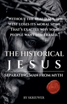 The Historical Jesus: Separating Man from Myth