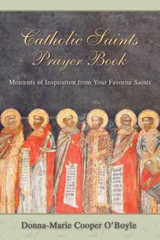 Hardcover Catholic Saints Prayer Book: Moments of Inspiration from Your Favorite Saints Book