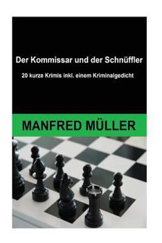 Paperback Der Kommissar und der Schnüffler: 20 kurze Krimis inkl. einem Kriminalgedicht [German] Book
