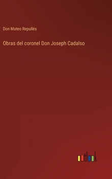 Hardcover Obras del coronel Don Joseph Cadalso [Spanish] Book
