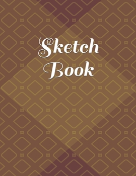 Sketch Book: : Blank Sketch Book for Drawing, Writing, Painting, Sketching and Doodling. Sketch Book/ Unlined Journal / Diary / Notebook /Logbook ... /Tracker--120 Pages - Large (8.5 x 11 inches)