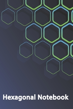 Hexagonal Notebook: Hexagonal Graph Paper Composition Notebook For Organic Chemistry and Biochemistry - Small Hexagons -  Journal to Write In Ideas (1/4, 6" x 9", 120 pages) (Volume 2)