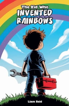 Paperback The Kid Who Invented Rainbows Book