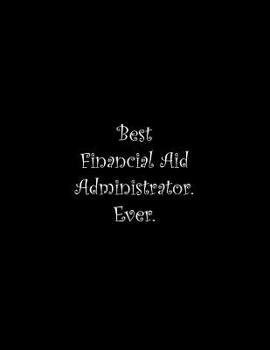 Paperback Best Financial Aid Administrator. Ever: Line Notebook Handwriting Practice Paper Workbook Book